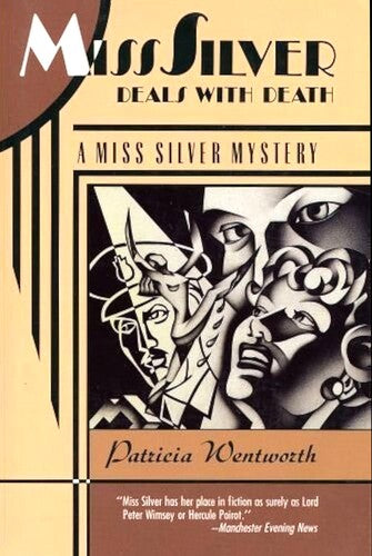 Miss Silver Deals With Death: A Miss Silver Mystery by Wentw