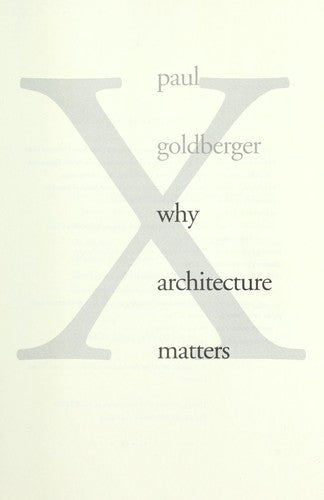 Why Architecture Matters (Why X Matters Series)