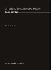 A History of Electrical Power Engineering (Mit Press)