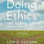 Doing Ethics: Moral Reasoning and Contemporary Issues