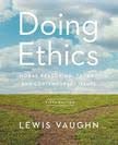 Doing Ethics: Moral Reasoning and Contemporary Issues