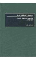 The People's Health [2 volumes]: 2 volumes (Contributions in Medical Studies)
