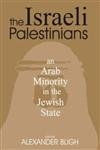 The Israeli Palestinians (Israeli History, Politics and Society)
