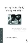 Being Married, Doing Gender (Women and Psychology)