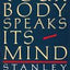 Your Body Speaks Its Mind