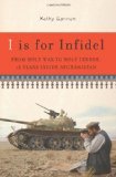 I Is for Infidel: From Holy War to Holy Terror: 18 Years Inside Afghanistan
