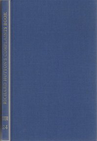 Richard Hutton's Complaints Book: The Notebook of the Steward of the Quaker Workhouse at Clerkenwell 1711-1737 (London Record Society, 24) (Volume 24)