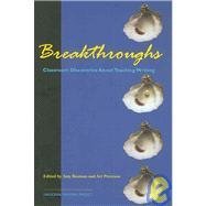 Breakthroughs: Classroom Discoveries About Teaching Writing