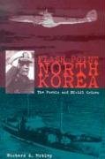 Flash Point North Korea: The Pueblo and EC-121 Crises
