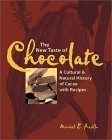The New Taste of Chocolate: A Cultural and Natural History of Cacao with Recipes