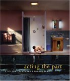 Acting the Part: Photography As Theatre