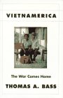 Vietnamerica: The War Comes Home by Bass, Thomas A.