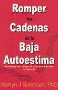 Romper las Cadenas de la Baja Autoestima (Breaking the Chain of Low Self-Esteem in Spanish) (Spanish Edition)