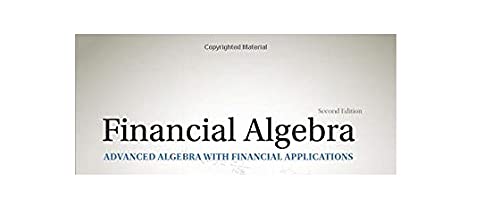 Financial Algebra: Advanced Algebra with Financial Applications