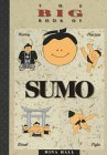 The Big Book of Sumo: History, Practice, Ritual, Fight