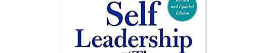 Self Leadership and the One Minute Manager Revised Edition: Gain the Mindset and Skillset for Getting What You Need to Succeed