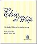 Elsie De Wolfe: The Birth of Modern Interior Decoration