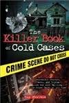 The Killer Book of Cold Cases: Incredible Stories, Facts, and Trivia from the Most Baffling True Crime Cases of All Time