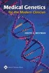 Medical Genetics For The Modern Clinician