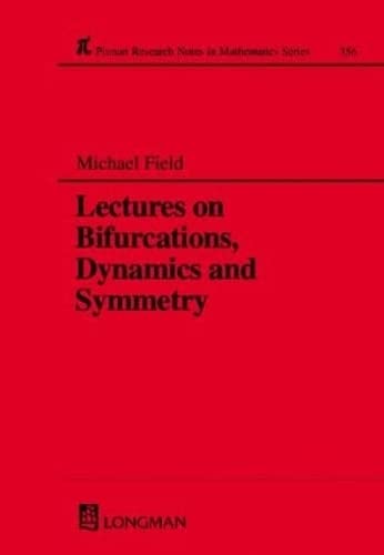 Lectures on Bifurcations, Dynamics and Symmetry (Chapman & Hall/CRC Research Notes in Mathematics Series)