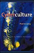 Cyberculture (Volume 4) (Electronic Mediations)