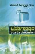Liderazgo De La Cuarta Dimension/ Fourth Dimension Leadership (Spanish Edition)