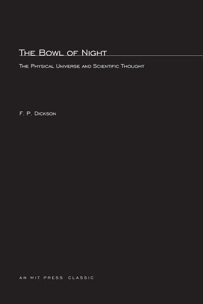 The Bowl of Night: The Physical Universe and Scientific Thought (Mit Press)