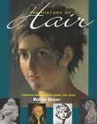 The History of Hair: Fashion and Fantasy Down the Ages
