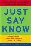 Just Say Know: Talking with Kids about Drugs and Alcohol