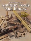 Encyclopedia of Antique Tools & Machinery: Covers More Than 50 Collectible Categories