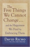 The Five Things We Cannot Change: And the Happiness We Find by Embracing Them
