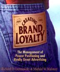 Creating Brand Loyalty: The Management of Power Positioning and Really Great Advertising