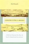 Constructing a Bridge: An Exploration of Engineering Culture, Design, and Research in Nineteenth-Century France and America (Inside Technology)