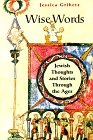 Wise Words: Jewish Thoughts And Stories Through The Ages by