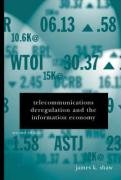 Telecommunications Deregulation and the Information Economy (Artech House Telecommunications Library)