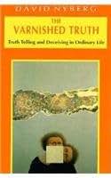 The Varnished Truth - Truth Telling and Deceiving in Ordinary Life