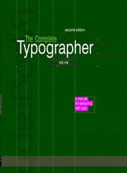 Complete Typographer: A Manual for Designing with Type, 2nd Edition