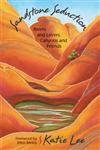 Sandstone Seduction: River and Lovers, Canyon and Friends