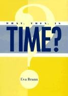 What, Then, Is Time?