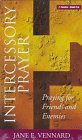 Intercessory Prayer: Praying for Friends and Enemies