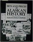 Bits and Pieces of Alaskan History, Vol. 2 1960-1974