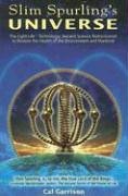 Slim Spurling's Universe: Ancient Knowledge Rediscovered