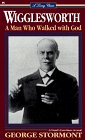 Smith Wigglesworth: A Man Who Walked With God