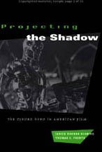 Projecting the Shadow: The Cyborg Hero in American Film (New Practices of Inquiry (Hardcover))