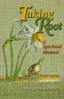 Taking Root: A Spiritual Memoir
