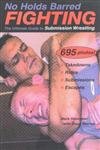 No Holds Barred Fighting: The Ultimate Guide to Submission Wrestling (No Holds Barred Fighting series)