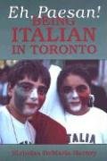 Eh, Paesan!: Being Italian in Toronto (Anthropological Horizons)