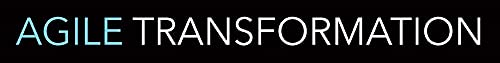 Agile Transformation: Using the Integral Agile Transformation Framework to Think and Lead Differently (Addison-Wesley Signature Series (Cohn))