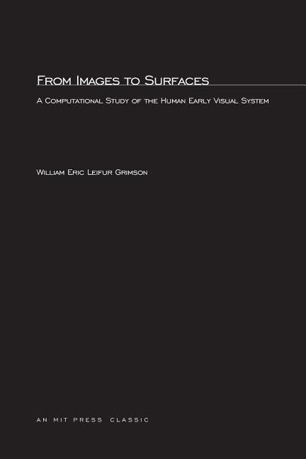 From Images to Surfaces: A Computational Study of the Human Early Visual System (Artificial Intelligence)