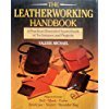 The leatherworking handbook: A practical illustrated sourceb